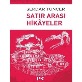 Satır Arası Hikayeler - Serdar Tuncer