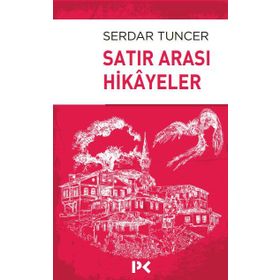 Satır Arası Hikayeler - Serdar Tuncer