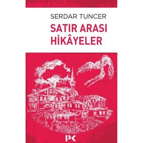 Satır Arası Hikayeler - Serdar Tuncer