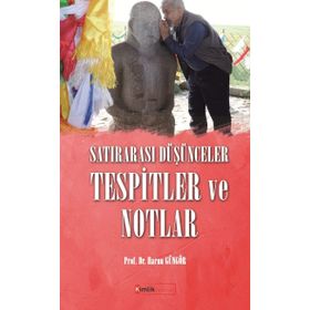 Satırarası Düşünceler Tespitler ve Notlar - Harun Güngör