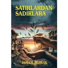 Satırlardan Sadırlara İsmail Mızrak