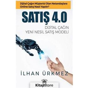 Satış 4.0 Dijital Çağın Yeni Nesil Satış Modeli - İlhan Ürkmez