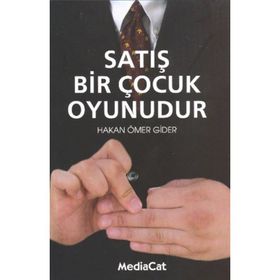 Satış Bir Çocuk Oyunudur - Hakan Ömer Gider