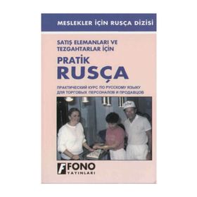 Satış Elemanları ve Tezgahtarlar İçin Pratik Rusça - Gakilya Kemaletdinova