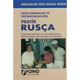 Satış Elemanları ve Tezgahtarlar İçin Pratik Rusça - Gakilya Kemaletdinova