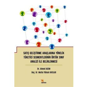 Satış Geliştirme Araçlarına Yönelik Tüketici Segmentlerinin Örtük Sınıf Analizi Ile Belirlenmesi - Kriter Yayınları