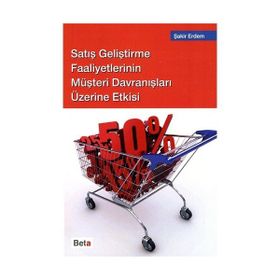 SATIŞ GELİŞTİRME FAALIYETLERININ MÜŞTERİ DAVRANIŞLARI ÜZERİNE ETKISI - ŞAKİR ERDEM