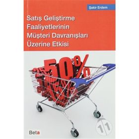 SATIŞ GELİŞTİRME FAALIYETLERININ MÜŞTERİ DAVRANIŞLARI ÜZERİNE ETKISI - ŞAKİR ERDEM