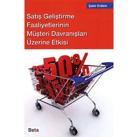 SATIŞ GELİŞTİRME FAALIYETLERININ MÜŞTERİ DAVRANIŞLARI ÜZERİNE ETKISI - ŞAKİR ERDEM