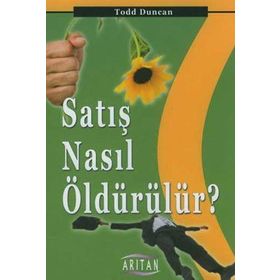 Satış Nasıl Öldürülür? - Todd Duncan
