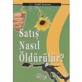 Satış Nasıl Öldürülür? - Todd Duncan