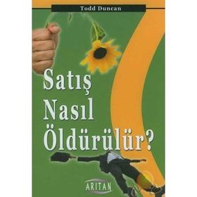 Satış Nasıl Öldürülür? - Todd Duncan