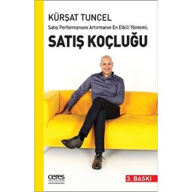 Satış Performansını Artırmanın En Etkili Yöntemi; Satış Koçluğu - Kürşat Tuncel