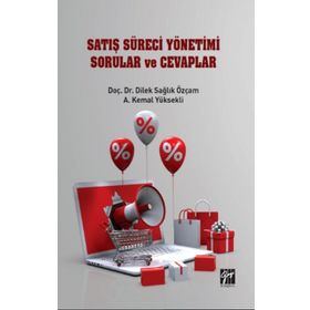 Satış Süreci Yönetimi Sorular ve Cevaplar - Dilek Sağlık Özçam Kemal Yüksekli