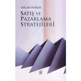 Satış ve Pazarlama Stratejileri - Özcan Tunçel