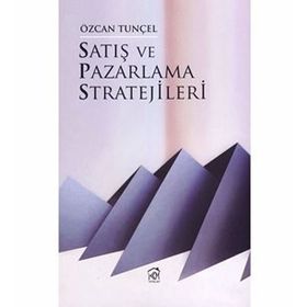 Satış ve Pazarlama Stratejileri - Özcan Tunçel