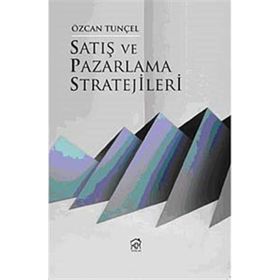 Satış ve Pazarlama Stratejileri - Özcan Tunçel