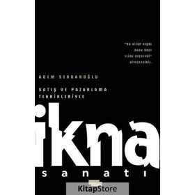 Satış ve Pazarlama Teknikleriyle İkna Sanatı - Adem Serdaroğlu