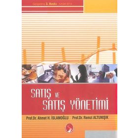SATIŞ VE SATIŞ YÖNETİMİ - AHMET HAMDI İSLAMOĞLU;REMZI ALTUNIŞIK