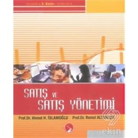 SATIŞ VE SATIŞ YÖNETİMİ - AHMET HAMDI İSLAMOĞLU;REMZI ALTUNIŞIK
