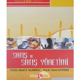 SATIŞ VE SATIŞ YÖNETİMİ - AHMET HAMDI İSLAMOĞLU;REMZI ALTUNIŞIK