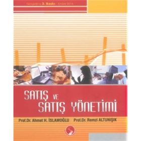 SATIŞ VE SATIŞ YÖNETİMİ - AHMET HAMDI İSLAMOĞLU;REMZI ALTUNIŞIK