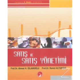 SATIŞ VE SATIŞ YÖNETİMİ - AHMET HAMDI İSLAMOĞLU;REMZI ALTUNIŞIK