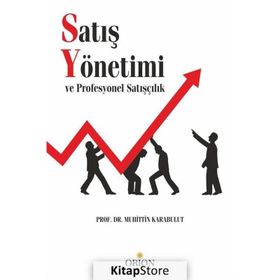 Satış Yönetimi ve Profesyonel Satışçılık - Muhittin Karabulut