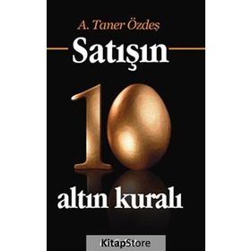 Satışın 10 Altın Kuralı - A. Taner Özdeş