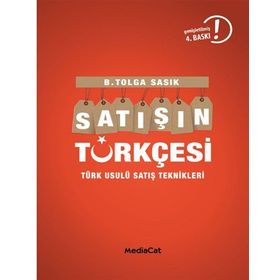 Satışın Türkçesi Türklere Satış Yapmanın İncelikleri - B. Tolga Sasık