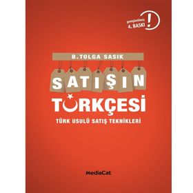 Satışın Türkçesi Türklere Satış Yapmanın İncelikleri - B. Tolga Sasık