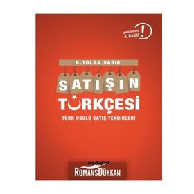 Satışın Türkçesi Türklere Satış Yapmanın İncelikleri - B. Tolga Sasık