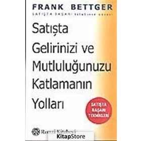 Satışta Gelirinizi ve Mutluluğunuzu Katlamanın Yolları - Frank Bettger