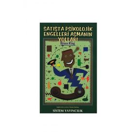 Satışta Psikolojik Engelleri Asmanın Yolları - Bruce King
