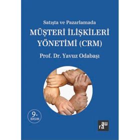 SATIŞTA VE PAZARLAMADA MÜŞTERİ İLİŞKİLERİ YÖNETİMİ (CRM) - YAVUZ ODABAŞI