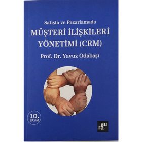 SATIŞTA VE PAZARLAMADA MÜŞTERİ İLİŞKİLERİ YÖNETİMİ (CRM) - YAVUZ ODABAŞI