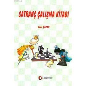 SATRANÇ ÇALIŞMA KİTABI - OZAN ÇAPAN