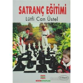 SATRANÇ EĞİTİMİ - LÜTFİ CAN ÜSTEL
