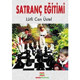 SATRANÇ EĞİTİMİ - LÜTFİ CAN ÜSTEL