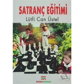 SATRANÇ EĞİTİMİ - LÜTFİ CAN ÜSTEL