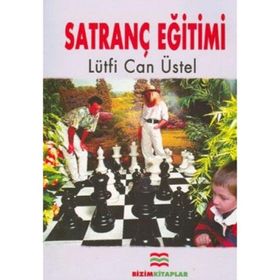 SATRANÇ EĞİTİMİ - LÜTFİ CAN ÜSTEL