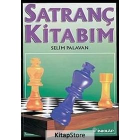 SATRANÇ KİTABIM - SELIM PALAVAN
