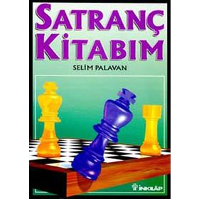 SATRANÇ KİTABIM - SELIM PALAVAN