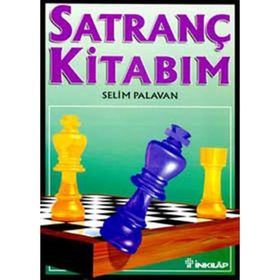 SATRANÇ KİTABIM - SELIM PALAVAN