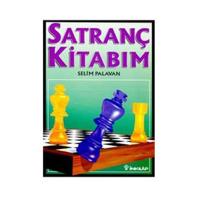 SATRANÇ KİTABIM - SELIM PALAVAN