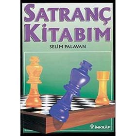 SATRANÇ KİTABIM - SELIM PALAVAN