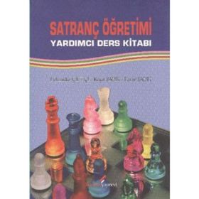 SATRANÇ ÖĞRETİMİ YARDIMCI DERS KİTABI - FEHIMDAR ÇİFTÇİ;REŞAT SADIK;FERAY SADIK