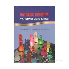 SATRANÇ ÖĞRETİMİ YARDIMCI DERS KİTABI - FEHIMDAR ÇİFTÇİ;REŞAT SADIK;FERAY SADIK