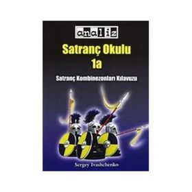 SATRANÇ OKULU 1A SATRANÇ KOMBINEZONLARI KILAVUZU - SERGEY IVASHCHENKO