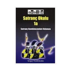 SATRANÇ OKULU 1A SATRANÇ KOMBINEZONLARI KILAVUZU - SERGEY IVASHCHENKO